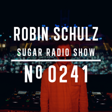 Sugar Radio Show 241 | Robin Schulz