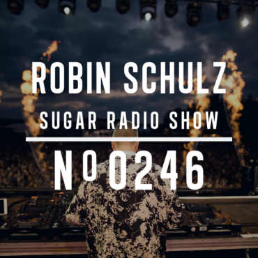 Sugar Radio Show 246 | Robin Schulz