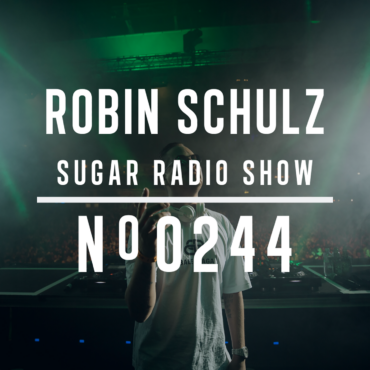 Sugar Radio Show 244 | Robin Schulz