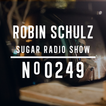 Sugar Radio Show 249 | Robin Schulz