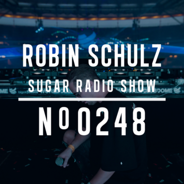 Sugar Radio Show 248 | Robin Schulz