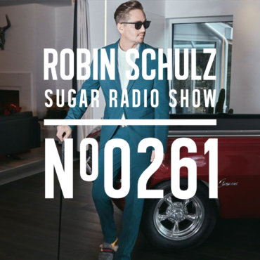 Sugar Radio Show 261 | Robin Schulz
