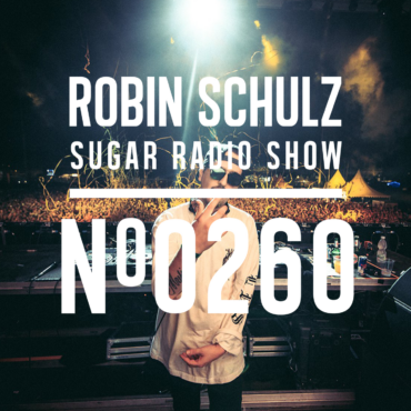 Sugar Radio Show 260 | Robin Schulz