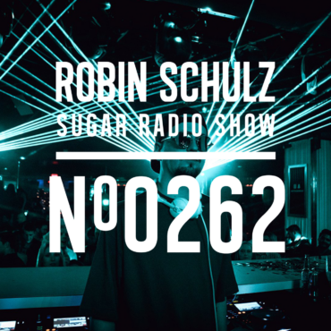 Sugar Radio Show 262 | Robin Schulz
