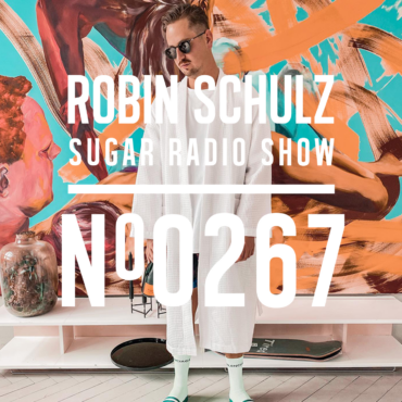 Sugar Radio Show 267 | Robin Schulz