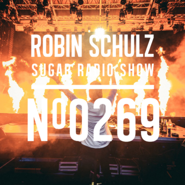 Sugar Radio Show 269 | Robin Schulz