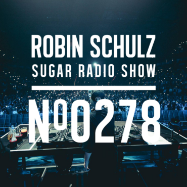 Sugar Radio Show 278 | Robin Schulz