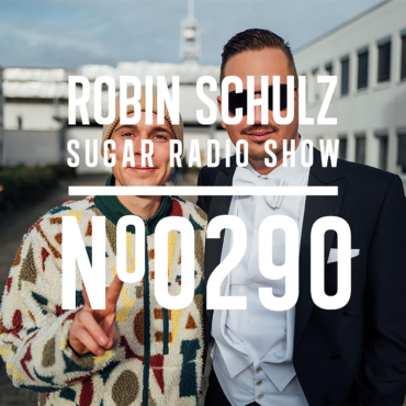 Sugar Radio Show 290 | Robin Schulz