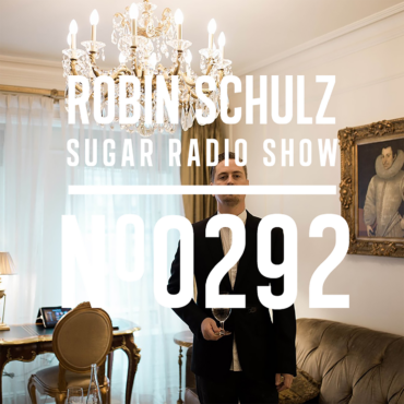 Sugar Radio Show 292 | Robin Schulz