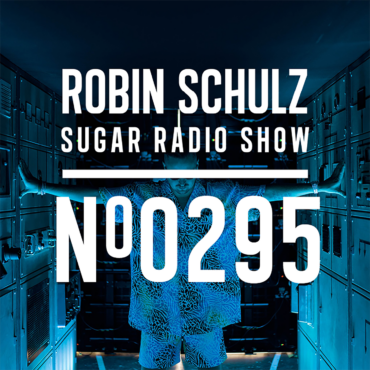 Sugar Radio Show 295 | Robin Schulz