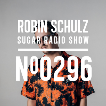 Sugar Radio Show 296 | Robin Schulz