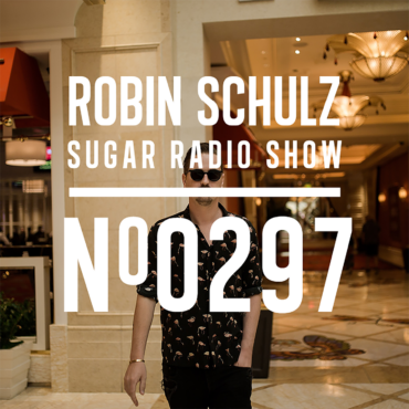 Sugar Radio Show 297 | Robin Schulz