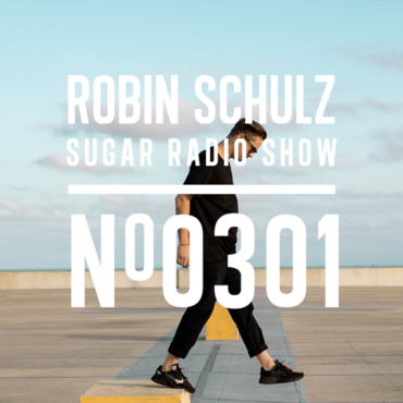 Sugar Radio Show 301 | Robin Schulz