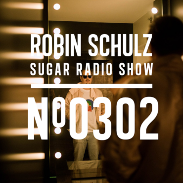 Sugar Radio Show 302 | Robin Schulz