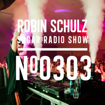 Sugar Radio Show 303 | Robin Schulz