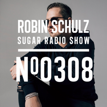 Sugar Radio Show 308 | Robin Schulz