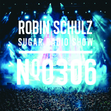 Sugar Radio Show 306 | Robin Schulz