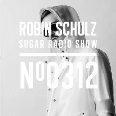 Sugar Radio Show 312 | Robin Schulz