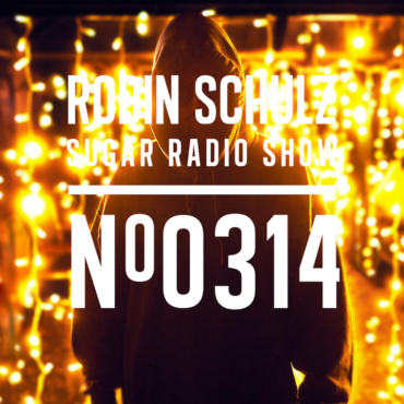 Sugar Radio Show 314 | Robin Schulz