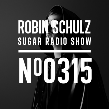 Sugar Radio Show 315 | Robin Schulz