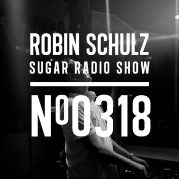 Sugar Radio Show 318 | Robin Schulz