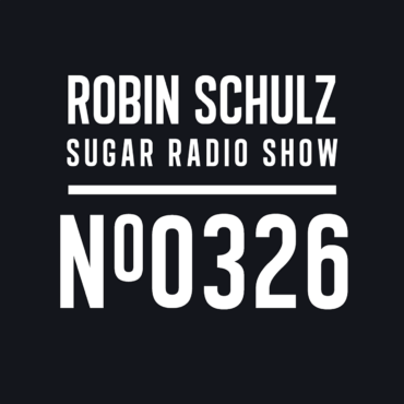 Sugar Radio Show 326 | Robin Schulz