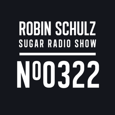 Sugar Radio Show 322 | Robin Schulz