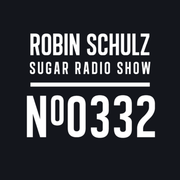 Sugar Radio Show 332 | Robin Schulz