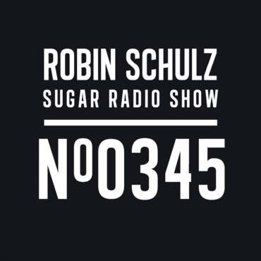 Sugar Radio Show 345 | Robin Schulz