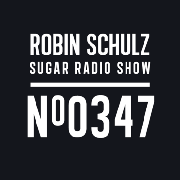 Sugar Radio Show 347 | Robin Schulz