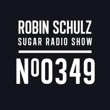 Sugar Radio Show 349 | Robin Schulz