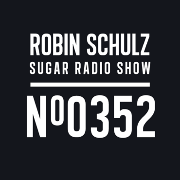 Sugar Radio Show 352 | Robin Schulz