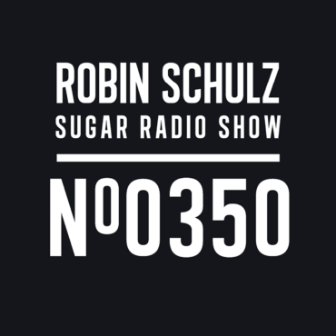 Sugar Radio Show 350 | Robin Schulz