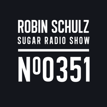 Sugar Radio Show 351 | Robin Schulz