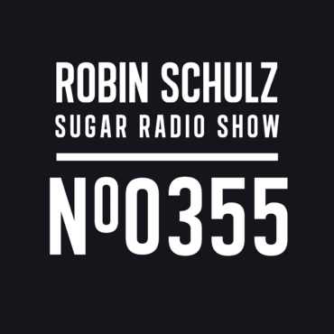 Sugar Radio Show 355 | Robin Schulz