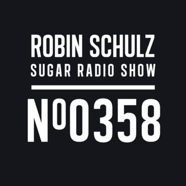 Sugar Radio Show 358 | Robin Schulz