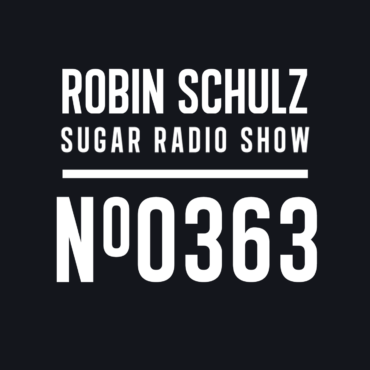 Sugar Radio Show 363 | Robin Schulz