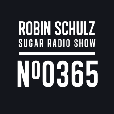 Sugar Radio Show 365 | Robin Schulz