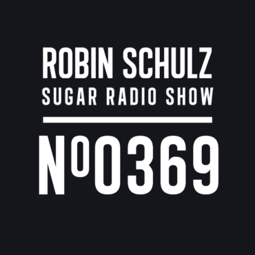 Sugar Radio Show 369 | Robin Schulz
