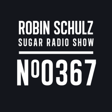 Sugar Radio Show 367 | Robin Schulz