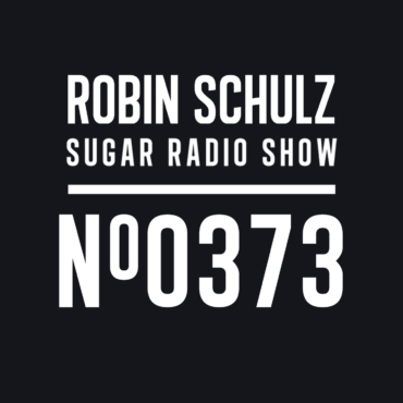 Sugar Radio Show 373 | Robin Schulz
