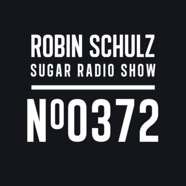 Sugar Radio Show 372 | Robin Schulz