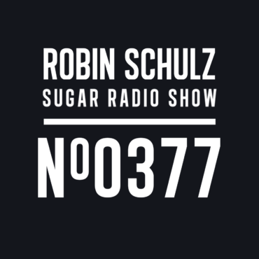 Sugar Radio Show 377 | Robin Schulz