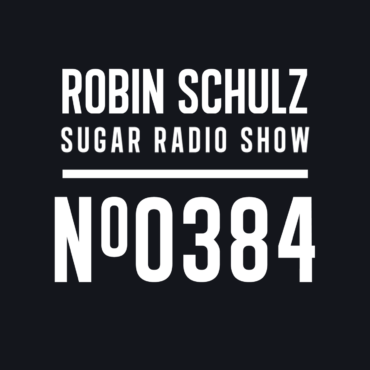 Sugar Radio Show 384 | Robin Schulz