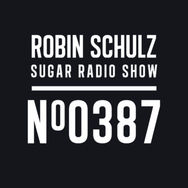 Sugar Radio Show 387 | Robin Schulz