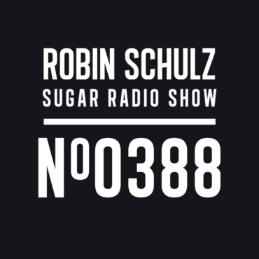 Sugar Radio Show 388 | Robin Schulz
