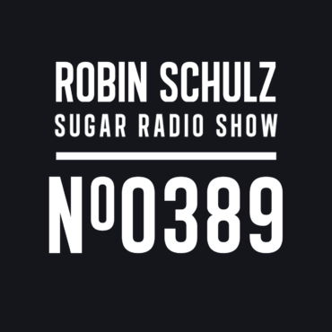 Sugar Radio Show 389 | Robin Schulz