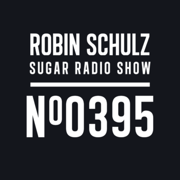 Sugar Radio Show 395 | Robin Schulz