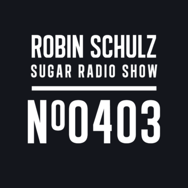 Sugar Radio Show 403 | Robin Schulz