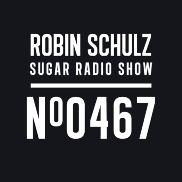 Sugar Radio Show 467 | Robin Schulz